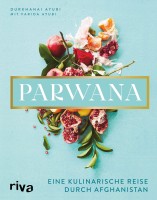Parwana - eine kulinarische Reise durch Afghanistan Parwana - eine kulinarische Reise durch Afghanistan