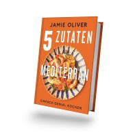 Jamie Oliver "5 Zutaten Mediterran" Jamie Oliver "5 Zutaten Mediterran"