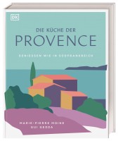 Die Küche der Provence - Das Kochbuch Die Küche der Provence - Das Kochbuch