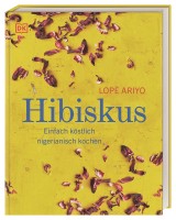 Hibiskus - Einfach köstlich nigerianisch kochen Hibiskus - Einfach köstlich nigerianisch kochen
