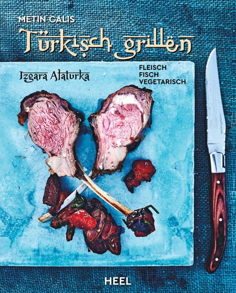 Türkisch grillen - Fleisch Fisch Vegetarisch