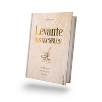 Levante Das Kochbuch Levante Das Kochbuch
